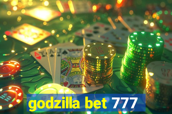 godzilla bet 777